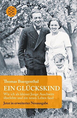 Thomas Buergenthal - Ein Glückskind: Wie ich als kleiner Junge Auschwitz überlebte und ein neues Leben fand - Preis vom 04.10.2026 03:51:26 h