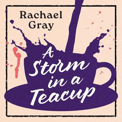 A Storm in a Teacup - Rachael Gray, Audio, 9781399187015