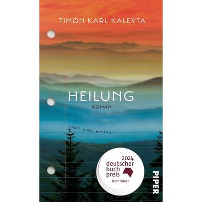 Heilung, Gebundene Ausgabe von Timon Karl Kaleyta, Piper