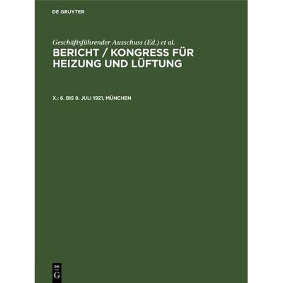 6. bis 8. Juli 1921, München, Gebundene Ausgabe von , De Gruyter, 978-3-486-74584-9