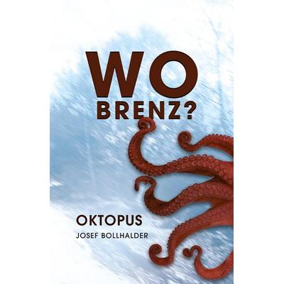 Wo Brenz?, Taschenbuch von Josef Bollhalder, Tredition, 978-3-384-71512-8