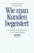 Kenneth Blanchard - Wie man Kunden begeistert: Der Dienst am Kunden als A und O des Erfolges - Preis vom 30.09.2026 09:01:18 h