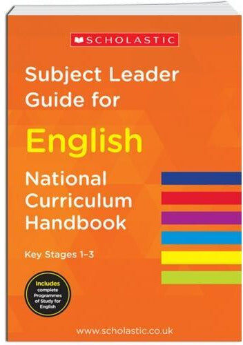 Scholastic National Curriculum Handbook Subject Leader Guide For English Key Stage 1-3