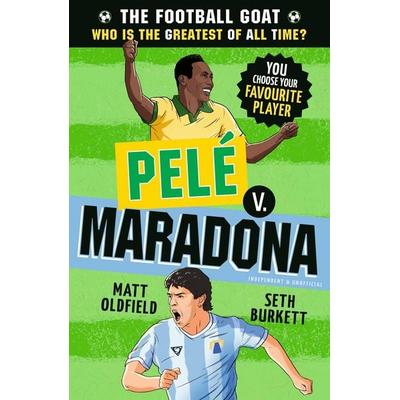 The Football GOAT: Pelé v. Maradona, Taschenbuch von Matt Oldfield,Seth Burkett, Walker Books, 978-1-5295-2112-2