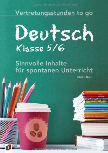 Ulrike Rohr - Deutsch - Klasse 5/6: Sinnvolle Inhalte für spontanen Unterricht - Preis vom 09.10.2026 07:28:09 h
