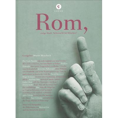 Rom, Gebundene Ausgabe von Martin Mosebach, Corso ein Imprint von Verlagshaus Römerweg, 978-3-86260-005-2