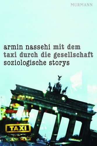 Armin Nassehi - Mit dem Taxi durch die Gesellschaft. Soziologische Storys - Preis vom 11.10.2026 03:10:56 h