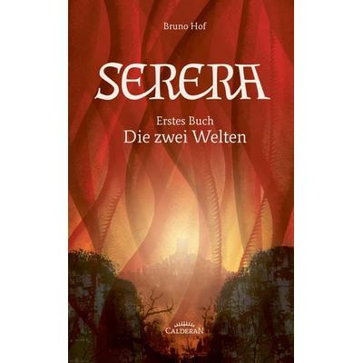 Serera - Erstes Buch, Gebundene Ausgabe von Bruno Hof, Calderan