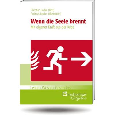 Wenn die Seele brennt, Taschenbuch von Christian Lüdke,Andreas Becker, Medhochzwei Verlag