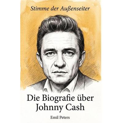 Die Biografie über Johnny Cash, Taschenbuch von Emil Peters, Elian, 978-3-696-40203-7