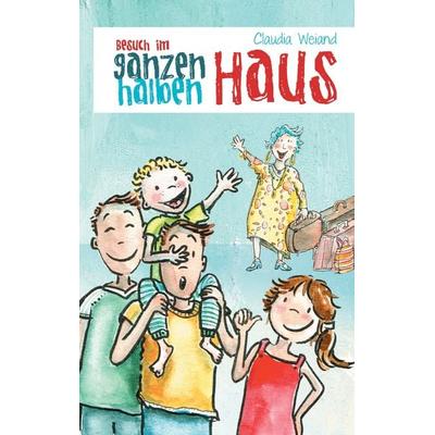 Besuch im ganzen halben Haus, Taschenbuch von Claudia Weiand, BoD – Books on Demand, 978-3-7431-2739-5