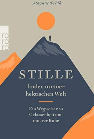 Magnus Fridh - Stille finden in einer hektischen Welt: Ein Wegweiser zu Gelassenheit und innerer Ruhe - Preis vom 10.10.2026 11:48:34 h