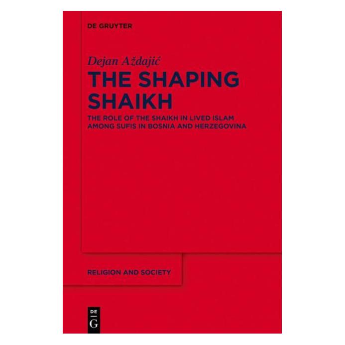 De Gruyter Azdajic:The Shaping Shaikh (Englisch, Hardcover, Dejan Aždajić) (66232852)