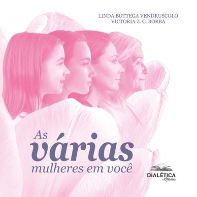 As Várias Mulheres em Você - Linda Bottega Vendruscolo,Victória Z. C. Borba, Audio, 9786527416418
