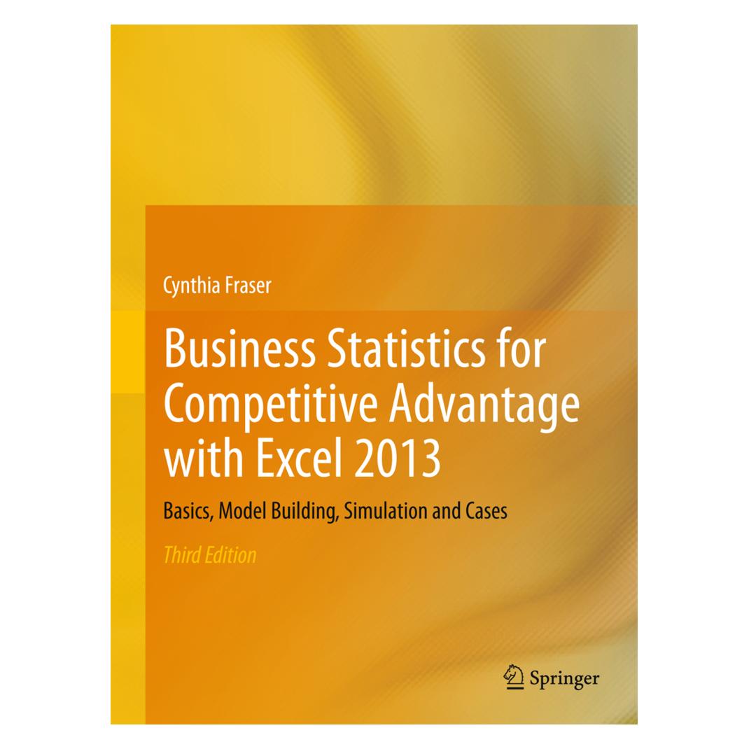 Springer Business Statistics for Competitive Advantage with Excel 2013 (Englisch, Softcover, Cynthia Fraser) (55519590)