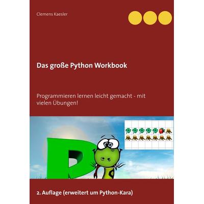 Das große Python Workbook, Taschenbuch von Clemens Kaesler, BoD – Books on Demand, 978-3-7431-1015-1