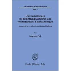Datenerhebungen im Ermittlungsverfahren und rechtsstaatliche Beschränkungen, Fachbücher von Joongwook Park