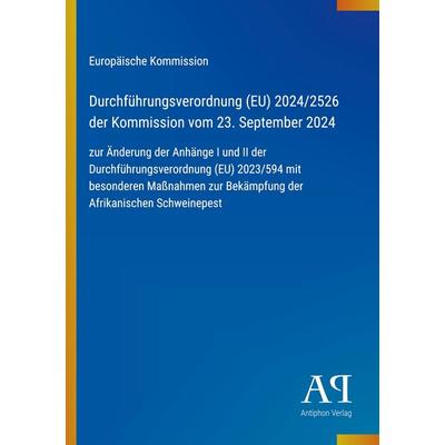 Durchführungsverordnung (EU) 2024/2526 der Kommission vom 23. September 2024, Taschenbuch von Europäische Kommission, Antiphon Verlag,