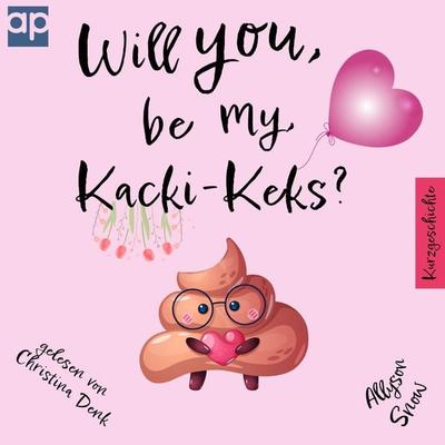 Will you be my Kacki-Keks? - Allyson Snow, Audio, 9783987470172