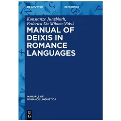 Manual of Deixis in Romance Languages, Fachbücher von Konstanze Jungbluth, Federica Da Milano