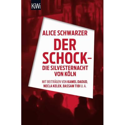 Der Schock - die Silvesternacht in Köln, Taschenbuch von , Kiepenheuer & Witsch, 978-3-462-04999-2