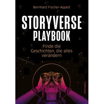 Storyverse Playbook, Gebundene Ausgabe von Bernhard Fischer-Appelt, Murmann Publishers, 978-3-86774-736-3