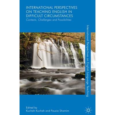 International Perspectives on Teaching English in Difficult Circumstances, Gebundene Ausgabe von H. Fraser, T. G. Kuchah, Palgrave Macmillan UK,