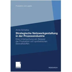 Strategische Netzwerkgestaltung in der Prozessindustrie, Fachbücher von Anne Schatka