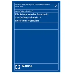 Die Befugnisse der Feuerwehr zur Gefahrenabwehr in Nordrhein-Westfalen, Fachbücher von Justin Frederic Doppmeier