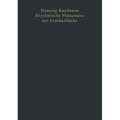 Rhythmische Phänomene der Erdoberfläche, Taschenbuch von Henning Kaufmann, Vieweg & Teubner, 978-3-663-04079-8