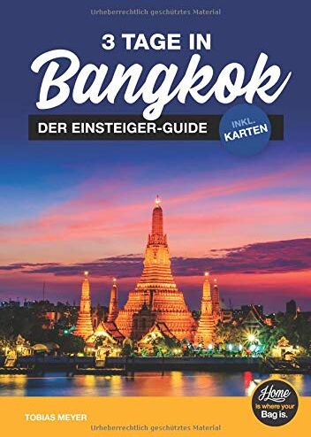 Tobias Meyer - 3 Tage in Bangkok Reiseführer - der Einsteiger Travel Guide inkl. Karten - Routen, Sehenswürdigkeiten, Essen, Transport, Nachtleben, Ausflüge, Planung uvm - Preis vom 13.10.2026 19:28:25 h