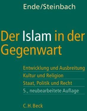 Werner Ende - Der Islam in der Gegenwart: Entwicklung und Ausbreitung, Kultur und Religion. Staat, Politik und Recht - Preis vom 18.10.2026 15:28:09 h