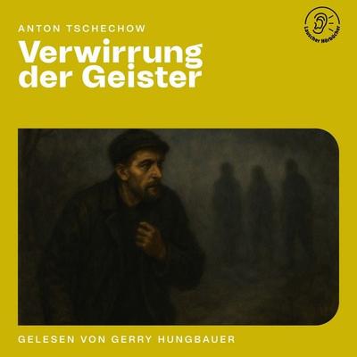 Verwirrung der Geister - Anton Pawlowitsch Tschechow, Audio, 9783711944337