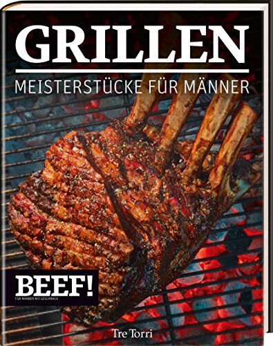 Ralf Frenzel - BEEF! GRILLEN: Meisterstücke für Männer - Preis vom 12.10.2026 11:37:12 h