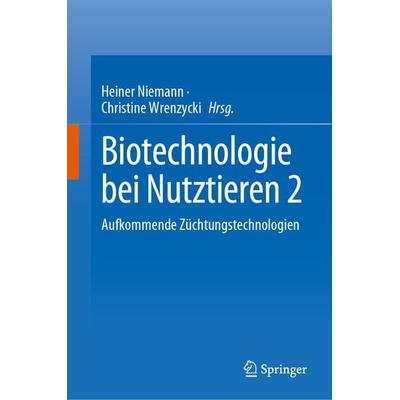 Biotechnologie bei Nutztieren 2, Gebundene Ausgabe von , Springer, 978-3-031-26041-4