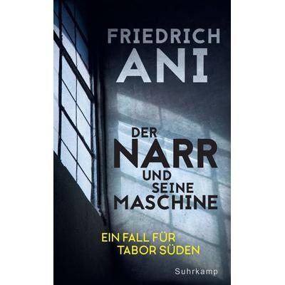 Der Narr und seine Maschine, Taschenbuch von Friedrich Ani, Suhrkamp