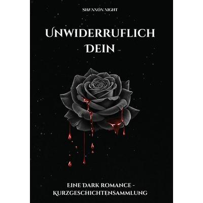 Unwiderruflich Dein, Taschenbuch von Shannon Night, Tolino media, 978-3-695-64659-3