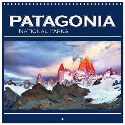Patagonia National Parks (Wall Calendar 2027 12 × 12 Inch) CALVENDO 12 Month Wall Calendar