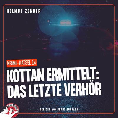 Kottan ermittelt: Das letzte Verhör - Helmut Zenker, Audio, 9783991455189