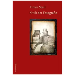 Kritik der Fotografie, Fachbücher von Timm Starl