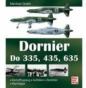 Manfred Griehl - Dornier Do 335, 435, 635: Kampfflugzeug - Aufklärer - Zerstörer - Nachtjäger - Preis vom 30.09.2026 09:01:18 h
