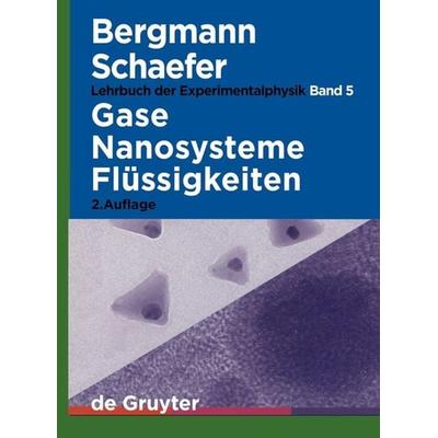 Gase, Nanosysteme, Flüssigkeiten, Gebundene Ausgabe von Ludwig Bergmann,Clemens Schaefer,Karl Kleinermanns, De Gruyter, 978-3-11-017484-7