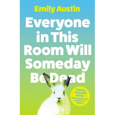 Everyone in This Room Will Someday Be Dead, Taschenbuch von Emily Austin, Atlantic Books, 978-1-83895-375-1