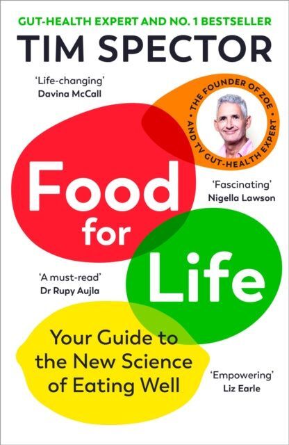 Jonathan Cape Food for Life by Tim Spector The New Science of Eating Well, by the #1 bestselling author of SPOON-FED