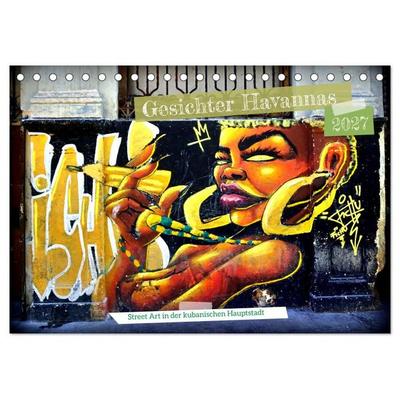 Gesichter Havannas - Street Art in der kubanischen Hauptstadt (Tischkalender 2027 DIN A5 quer), CALVENDO Monatskalender