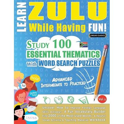LEARN ZULU WHILE HAVING FUN! - ADVANCED, Taschenbuch von Linguas Classics, Linguas Classics
