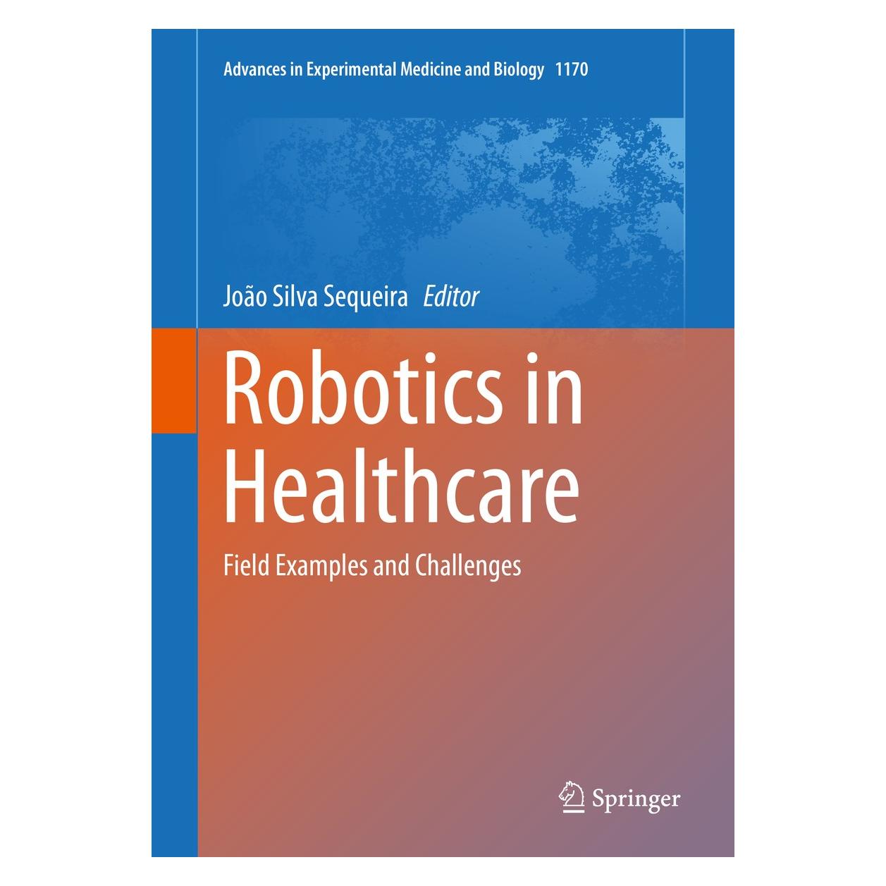 Springer Robotics in Healthcare (Englisch, Hardcover, João Silva Sequeira) (9783030242299)