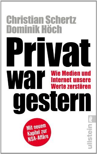 Christian Schertz - Privat war gestern: Wie Medien und Internet unsere Werte zerstören - Preis vom 12.10.2026 11:37:12 h