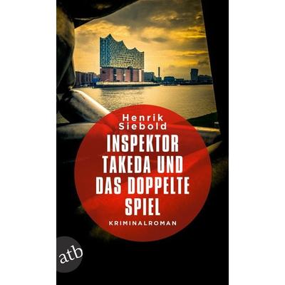 Inspektor Takeda und das doppelte Spiel, Taschenbuch von Henrik Siebold, Aufbau TB, 978-3-7466-3514-9