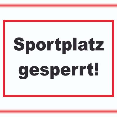 HB-Druck Sportplatz gesperrt Schild A2 Rückseite selbstklebend